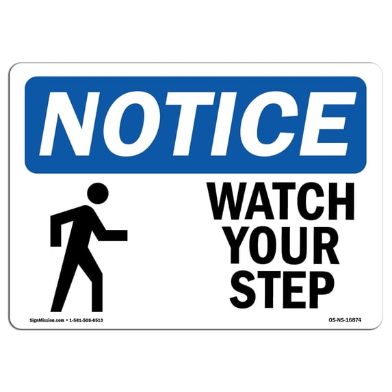 SignMission OS-NS-A-1218-L-16874 12 x 18 in. OSHA Notice Sign - Notice Watch Your Step