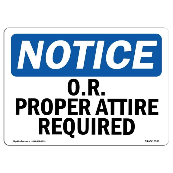 SignMission OS-NS-A-1218-L-16921 12 x 18 in. OSHA Notice Sign - OR Proper Attire Required