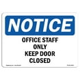 thumbnail image 1 of OSHA Notice Sign - Office Staff Only Keep Door Closed |  Aluminum Sign | Protect Your Business, Construction Site, Warehouse & Shop Area |  Made in the USA, 1 of 6