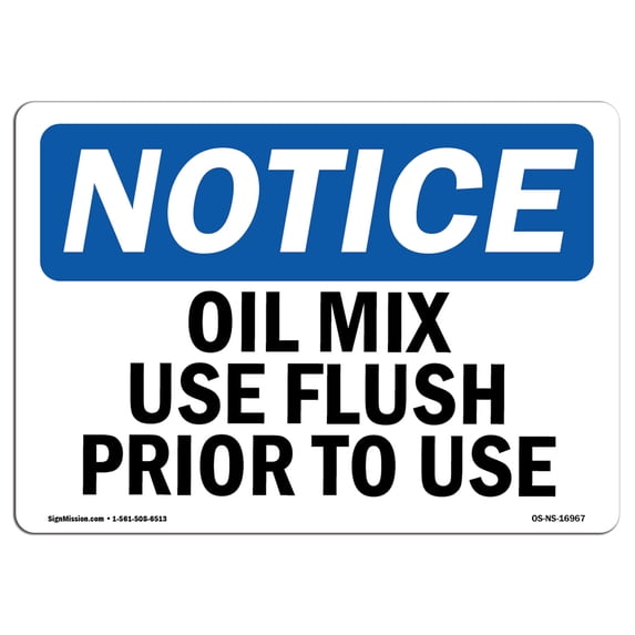 SignMission OS-NS-A-1218-L-16967 12 x 18 in. OSHA Notice Sign - Oil Mix Use Flush Prior to Use