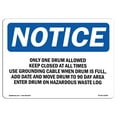 thumbnail image 1 of SignMission OS-NS-A-1218-L-16998 12 x 18 in. OSHA Notice Sign - Only One Drum Allowed Keep Closed At All, 1 of 6