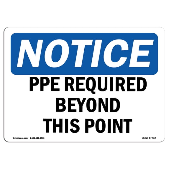 SignMission OS-NS-A-1218-L-17762 12 x 18 in. OSHA Notice Sign - PPE Required Beyond This Point