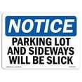 thumbnail image 1 of OSHA Notice Sign - Parking Lot And Sidewalks Will Be Slick |  Aluminum Sign | Protect Your Business, Work Site, Warehouse & Shop Area |  Made in the USA, 1 of 6