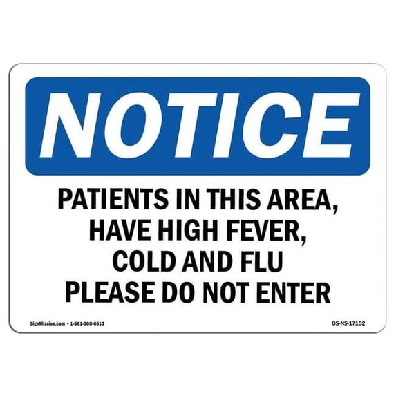 SignMission OS-NS-A-1218-L-17152 12 x 18 in. OSHA Notice Sign - Patients in This Area Have High Fever, Cold