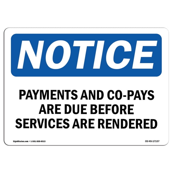 SignMission OS-NS-A-1218-L-17157 12 x 18 in. OSHA Notice Sign - Payments & Co-Pays Are Due Before Services