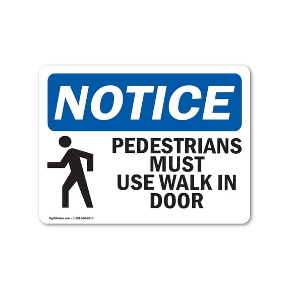 SignMission OS-NS-A-1218-L-17167 12 x 18 in. OSHA Notice Sign - Pedestrians Must Use Walk in Door