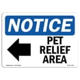 thumbnail image 1 of SignMission OS-NS-A-1218-L-17216 12 x 18 in. OSHA Notice Sign - Pet Relief Area Left Arrow, 1 of 6