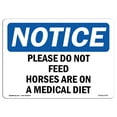 thumbnail image 1 of SignMission OS-NS-A-1218-L-17376 12 x 18 in. OSHA Notice Sign - Please Do Not Feed Horses Are on A Medical Diet, 1 of 6