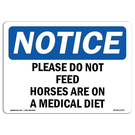 SignMission OS-NS-A-1218-L-17376 12 x 18 in. OSHA Notice Sign - Please Do Not Feed Horses Are on A Medical Diet