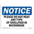 thumbnail image 1 of SignMission OS-NS-A-1218-L-17389 12 x 18 in. OSHA Notice Sign - Please Do Not Heat Any Type of Shellfish, 1 of 6