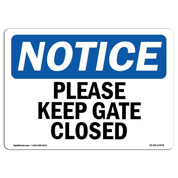 SignMission OS-NS-A-1218-L-17478 12 x 18 in. OSHA Notice Sign - Please Keep Gate Closed