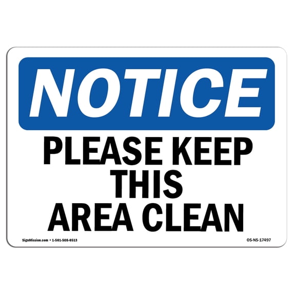 SignMission OS-NS-A-1218-L-17497 12 x 18 in. OSHA Notice Sign - Please Keep This Area Clean