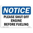 thumbnail image 1 of SignMission OS-NS-A-1218-L-17587 12 x 18 in. OSHA Notice Sign - Please Shut Off Engine Before Fueling, 1 of 6