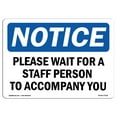 thumbnail image 1 of SignMission OS-NS-A-1218-L-17638 12 x 18 in. OSHA Notice Sign - Please Wait for A Staff Person to Accompany You, 1 of 6