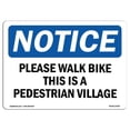 thumbnail image 1 of SignMission OS-NS-A-1218-L-17644 12 x 18 in. OSHA Notice Sign - Please Walk Bike This is A Pedestrian Village, 1 of 6