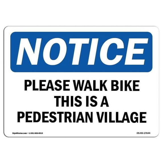 SignMission OS-NS-A-1218-L-17644 12 x 18 in. OSHA Notice Sign - Please Walk Bike This is A Pedestrian Village