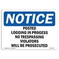 thumbnail image 1 of OSHA Notice Sign - Posted Logging In Progress No Trespassing |  Aluminum Sign | Protect Your Business, Work Site, Warehouse & Shop Area |  Made in the USA, 1 of 6