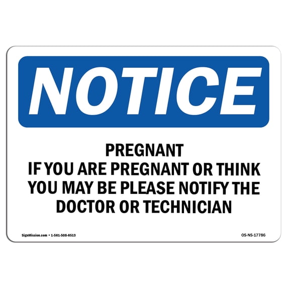 OSHA Notice Sign - Pregnant If You Are Pregnant Or Think You | Aluminum Sign | Protect Your Business, Work Site, Warehouse & Shop Area | Made in the USA
