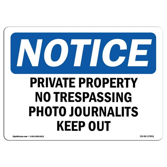 SignMission OS-NS-A-1218-L-17851 12 x 18 in. OSHA Notice Sign - Private Property No Trespassing Photo Journalists