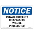 thumbnail image 1 of SignMission OS-NS-A-1218-L-17864 12 x 18 in. OSHA Notice Sign - Private Property Trespassers Will Be Prosecuted, 1 of 6