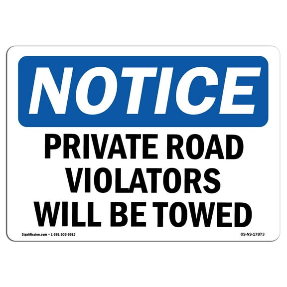 SignMission OS-NS-A-1218-L-17873 12 x 18 in. OSHA Notice Sign - Private Road Violators Will Be Towed