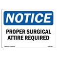 thumbnail image 1 of OSHA Notice Sign - Proper Surgical Attire Required |  Aluminum Sign | Protect Your Business, Construction Site, Warehouse & Shop Area |  Made in the USA, 1 of 6