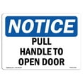 thumbnail image 1 of SignMission OS-NS-A-1218-L-17911 12 x 18 in. OSHA Notice Sign - Pull Handle to Open Door, 1 of 6