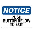 thumbnail image 1 of OSHA Notice Sign - Push Button Below To Exit |  Aluminum Sign | Protect Your Business, Construction Site, Warehouse & Shop Area |  Made in the USA, 1 of 6