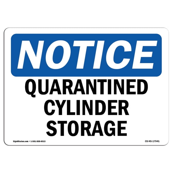 OSHA Notice Sign - Quarantined Cylinder Storage | Aluminum Sign | Protect Your Business, Construction Site, Warehouse & Shop Area | Made in the USA