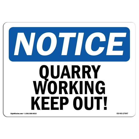 OSHA Notice Sign - Quarry Workings Keep Out! | Aluminum Sign | Protect Your Business, Construction Site, Warehouse & Shop Area | Made in the USA