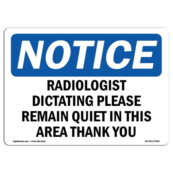 OSHA Notice Sign - Radiologist Dictating Please Remain Quiet | Aluminum Sign | Protect Your Business, Work Site, Warehouse & Shop Area | Made in the USA