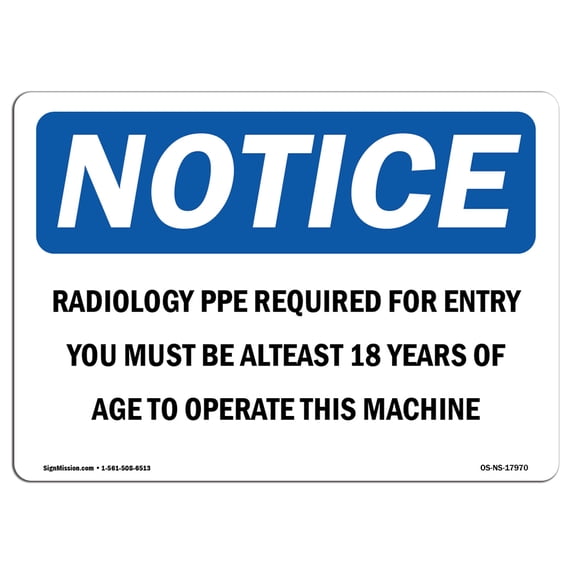 OSHA Notice Sign - Radiology PPE Required For Entry You Must | Aluminum Sign | Protect Your Business, Work Site, Warehouse & Shop Area | Made in the USA