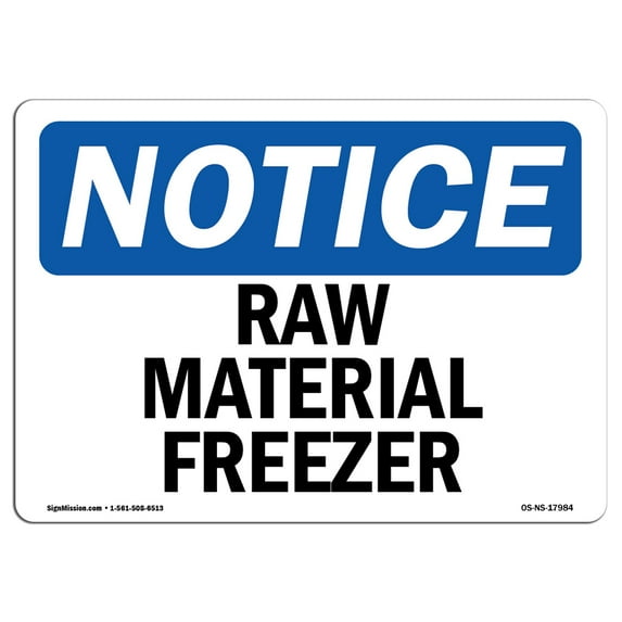 SignMission OS-NS-A-1218-L-17984 12 x 18 in. OSHA Notice Sign - Raw Material Freezer