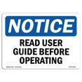 thumbnail image 1 of OSHA Notice Sign - NOTICE Read User Guide Before Operating |  Aluminum Sign | Protect Your Business, Work Site, Warehouse & Shop Area |  Made in the USA, 1 of 6