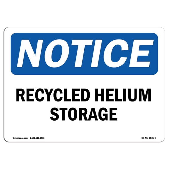 OSHA Notice Sign - Recycled Helium Storage | Aluminum Sign | Protect Your Business, Construction Site, Warehouse & Shop Area | Made in the USA