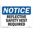 thumbnail image 1 of SignMission OS-NS-A-1218-L-18015 12 x 18 in. OSHA Notice Sign - Reflective Safety Vest Required, 1 of 6