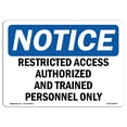 thumbnail image 1 of OSHA Notice Sign - Restricted Access Authorized And Trained |  Aluminum Sign | Protect Your Business, Work Site, Warehouse & Shop Area |  Made in the USA, 1 of 6
