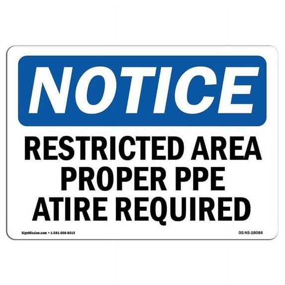 SignMission OS-NS-A-1218-L-18084 12 x 18 in. OSHA Notice Sign - Restricted Area Proper or Attire Required