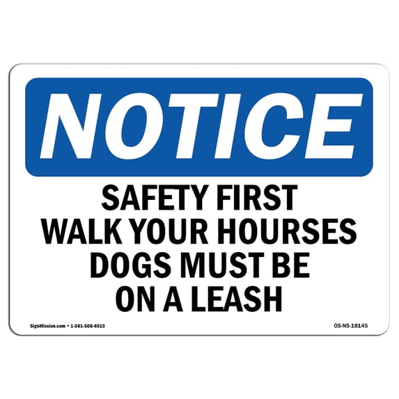 SignMission OS-NS-A-1218-L-18145 12 x 18 in. OSHA Notice Sign - Safety First Walk Your Horses Dogs Must