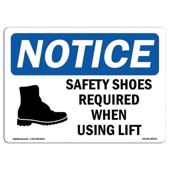 OSHA Notice Sign - Safety Shoes Required When Using Lift | Aluminum Sign | Protect Your Business, Construction Site, Warehouse & Shop Area | Made in the USA