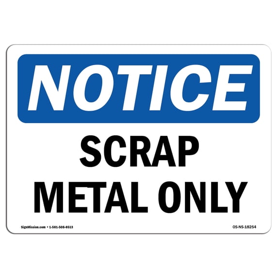 OSHA Notice Sign - Scrap Metal Only | Aluminum Sign | Protect Your Business, Construction Site, Warehouse & Shop Area | Made in the USA