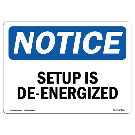 OSHA Notice Sign - Setup Is De-Energized |  Aluminum Sign | Protect Your Business, Construction Site, Warehouse & Shop Area |  Made in the USA