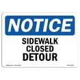 thumbnail image 1 of SignMission OS-NS-A-1218-L-18324 12 x 18 in. OSHA Notice Sign - Sidewalk Closed Detour, 1 of 6
