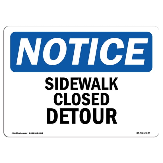 SignMission OS-NS-A-1218-L-18324 12 x 18 in. OSHA Notice Sign - Sidewalk Closed Detour