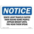 thumbnail image 1 of SignMission OS-NS-A-1218-L-18328 12 x 18 in. OSHA Notice Sign - Since Light Travels Faster Than Sound Some, 1 of 6