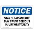 thumbnail image 1 of SignMission OS-NS-A-1218-L-18432 12 x 18 in. OSHA Notice Sign - Stay Clear & Off May Cause Serious Injury, 1 of 6