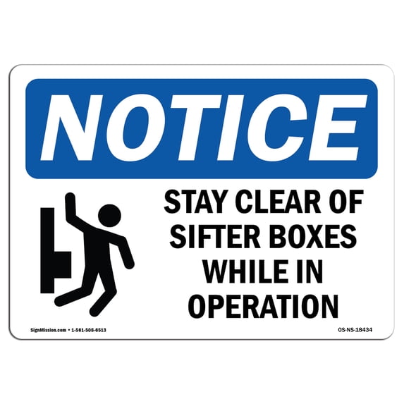 SignMission OS-NS-A-1218-L-18434 12 x 18 in. OSHA Notice Sign - Stay Clear of Sifter Boxes While