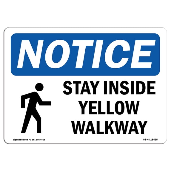 SignMission OS-NS-A-1218-L-18435 12 x 18 in. OSHA Notice Sign - Stay Inside Yellow Walkway