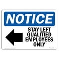 thumbnail image 1 of SignMission OS-NS-A-1218-L-18436 12 x 18 in. OSHA Notice Sign - Stay Left Qualified Employees, 1 of 6