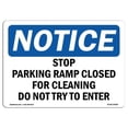 thumbnail image 1 of SignMission OS-NS-A-1218-L-18485 12 x 18 in. OSHA Notice Sign - Stop Parking Ramp Closed for Cleaning Do Not Try to Enter, 1 of 6